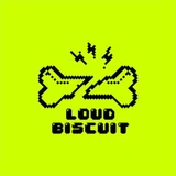 Loud Biscuit
